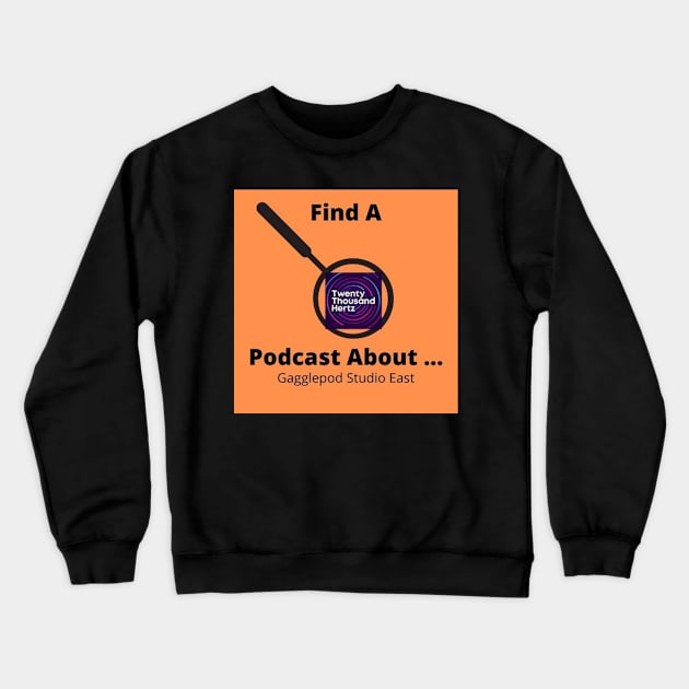 20K Hertz Review Crewneck Sweatshirt by Find A Podcast About